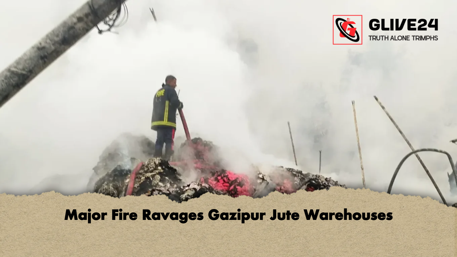 Major Fire Ravages Gazipur Jute Warehouses Major Fire Ravages Gazipur Jute Warehouses