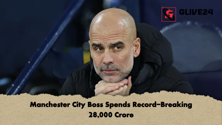 Manchester City Boss Spends Record-Breaking 28,000 Crore