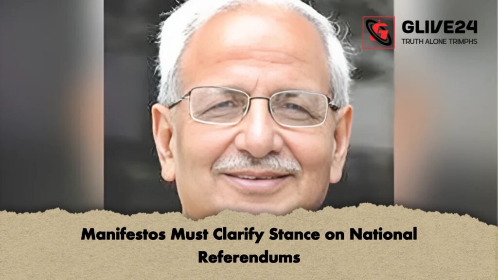 Manifestos Must Clarify Stance on National Referendums Manifestos Must Clarify Stance on National Referendums
