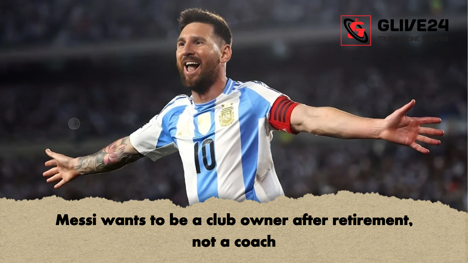 Messi wants to be a club owner after retirement not a coach Messi wants to be a club owner after retirement, not a coach