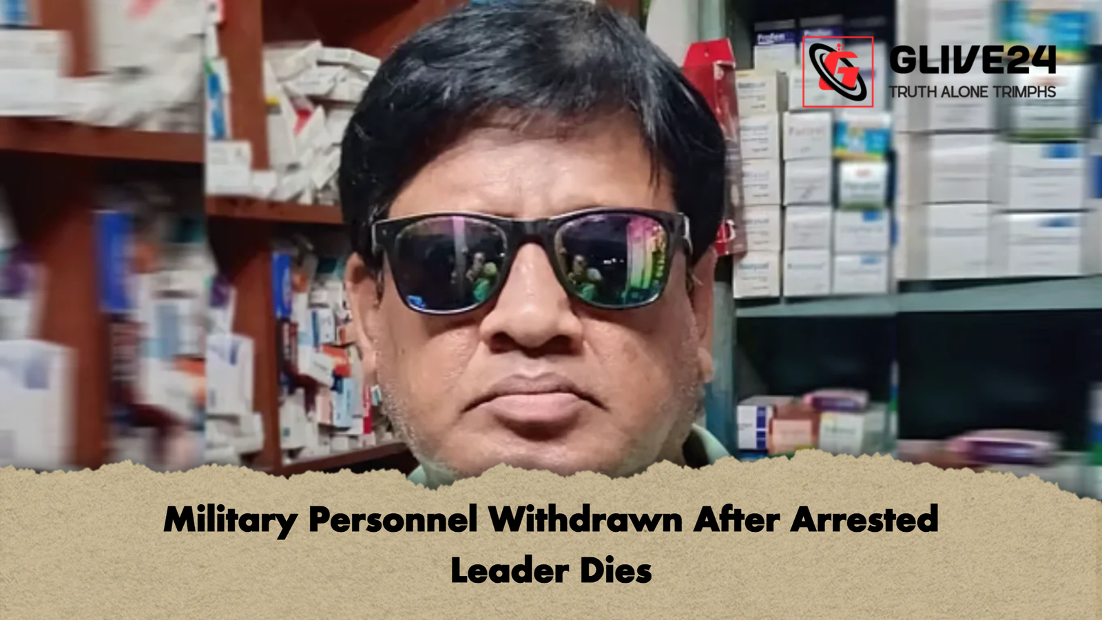 Military Personnel Withdrawn After Arrested Leader Dies Military Personnel Withdrawn After Arrested Leader Dies