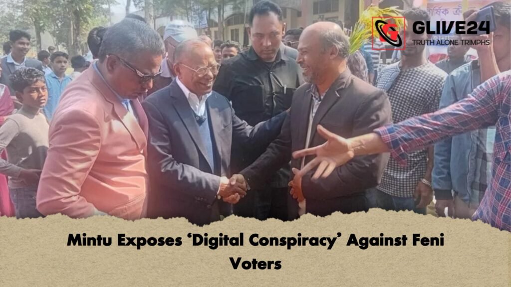 Mintu Exposes ‘Digital Conspiracy’ Against Feni Voters 3 Mintu Exposes ‘Digital Conspiracy Against Feni Voters Mintu Exposes ‘Digital Conspiracy’ Against Feni Voters