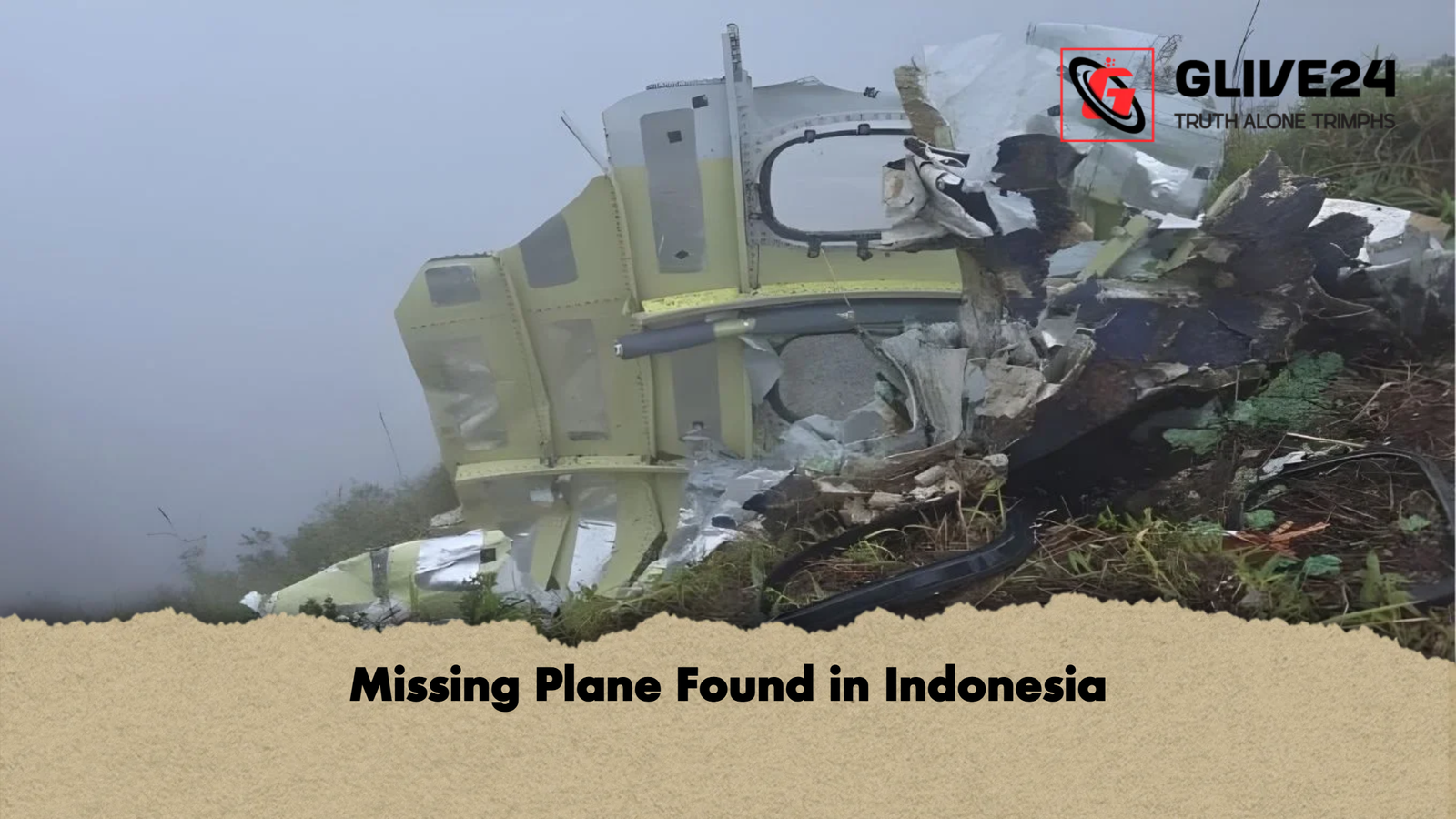 Missing Plane Found in Indonesia Missing Plane Found in Indonesia