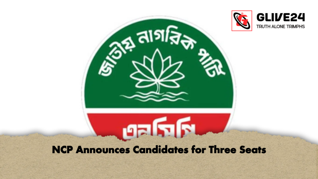 NCP Announces Candidates for Three Seats 2 NCP Announces Candidates for Three Seats NCP Announces Candidates for Three Seats