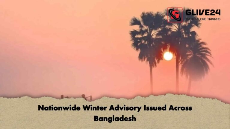 Nationwide Winter Advisory Issued Across Bangladesh