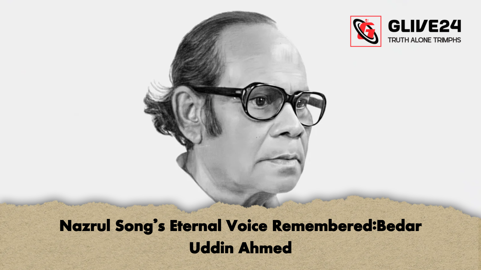 Nazrul Songs Eternal Voice RememberedBedar Uddin Ahmed Nazrul Song’s Eternal Voice Remembered:Bedar Uddin Ahmed