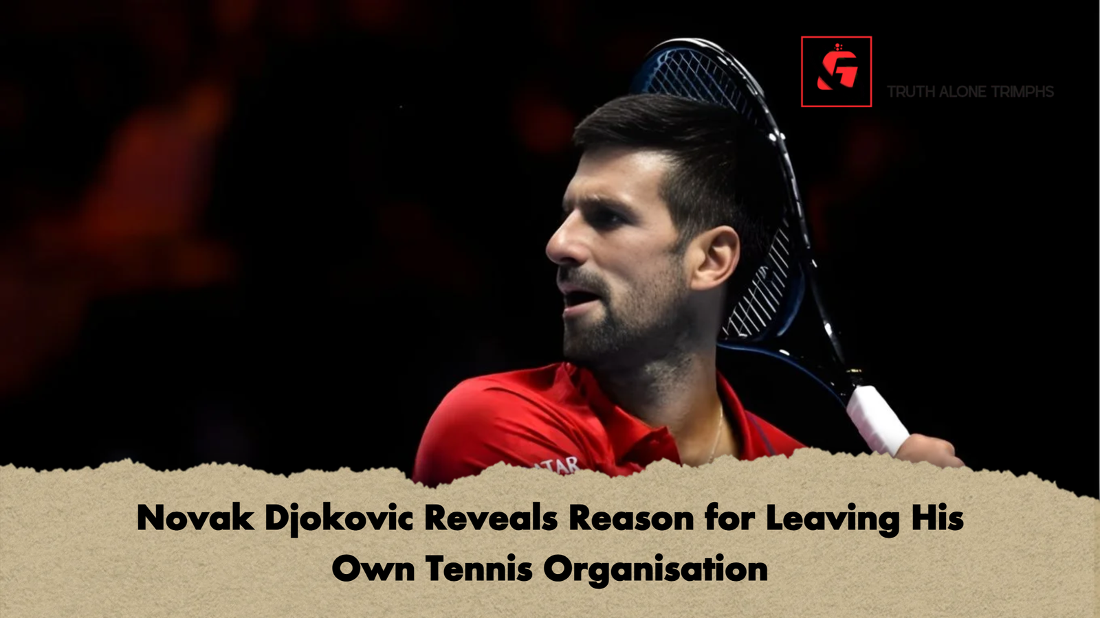 Novak Djokovic Reveals Reason for Leaving His Own Tennis Organisation Novak Djokovic Reveals Reason for Leaving His Own Tennis Organisation