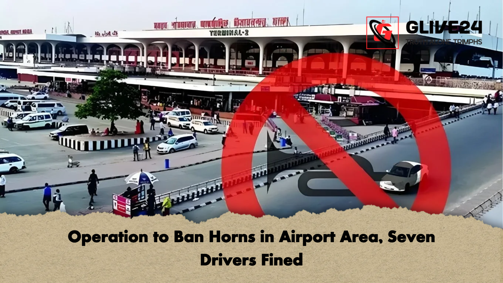 Operation to Ban Horns in Airport Area, Seven Drivers Fined 1 Operation to Ban Horns in Airport Area Seven Drivers Fined Operation to Ban Horns in Airport Area, Seven Drivers Fined
