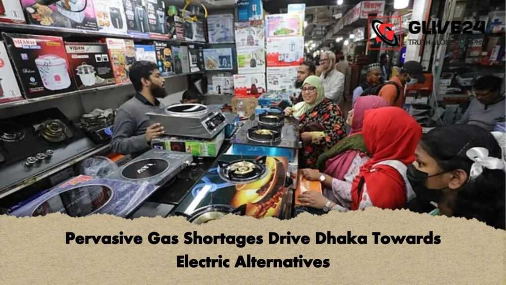 Pervasive Gas Shortages Drive Dhaka Towards Electric Alternatives Pervasive Gas Shortages Drive Dhaka Towards Electric Alternatives