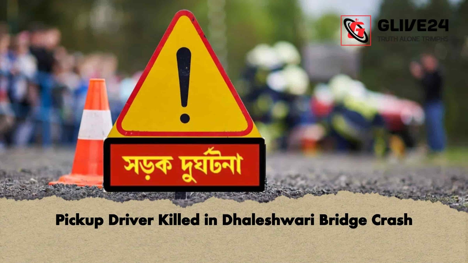 Pickup Driver Killed in Dhaleshwari Bridge Crash