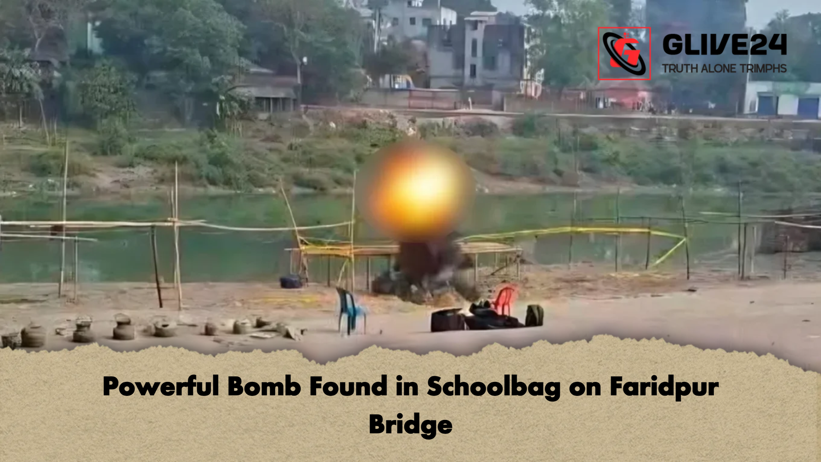Powerful Bomb Found in Schoolbag on Faridpur Bridge Powerful Bomb Found in Schoolbag on Faridpur Bridge