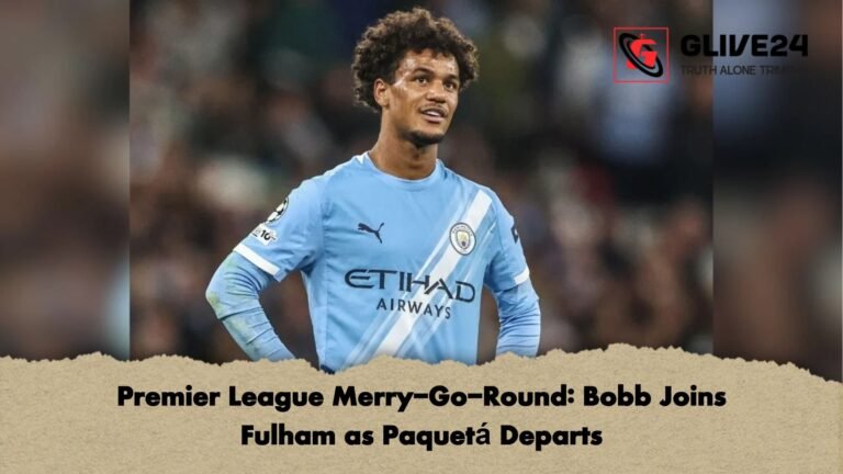 Premier League Merry Go Round Bobb Joins Fulham as Paqueta Departs Premier League Merry-Go-Round: Bobb Joins Fulham as Paquetá Departs