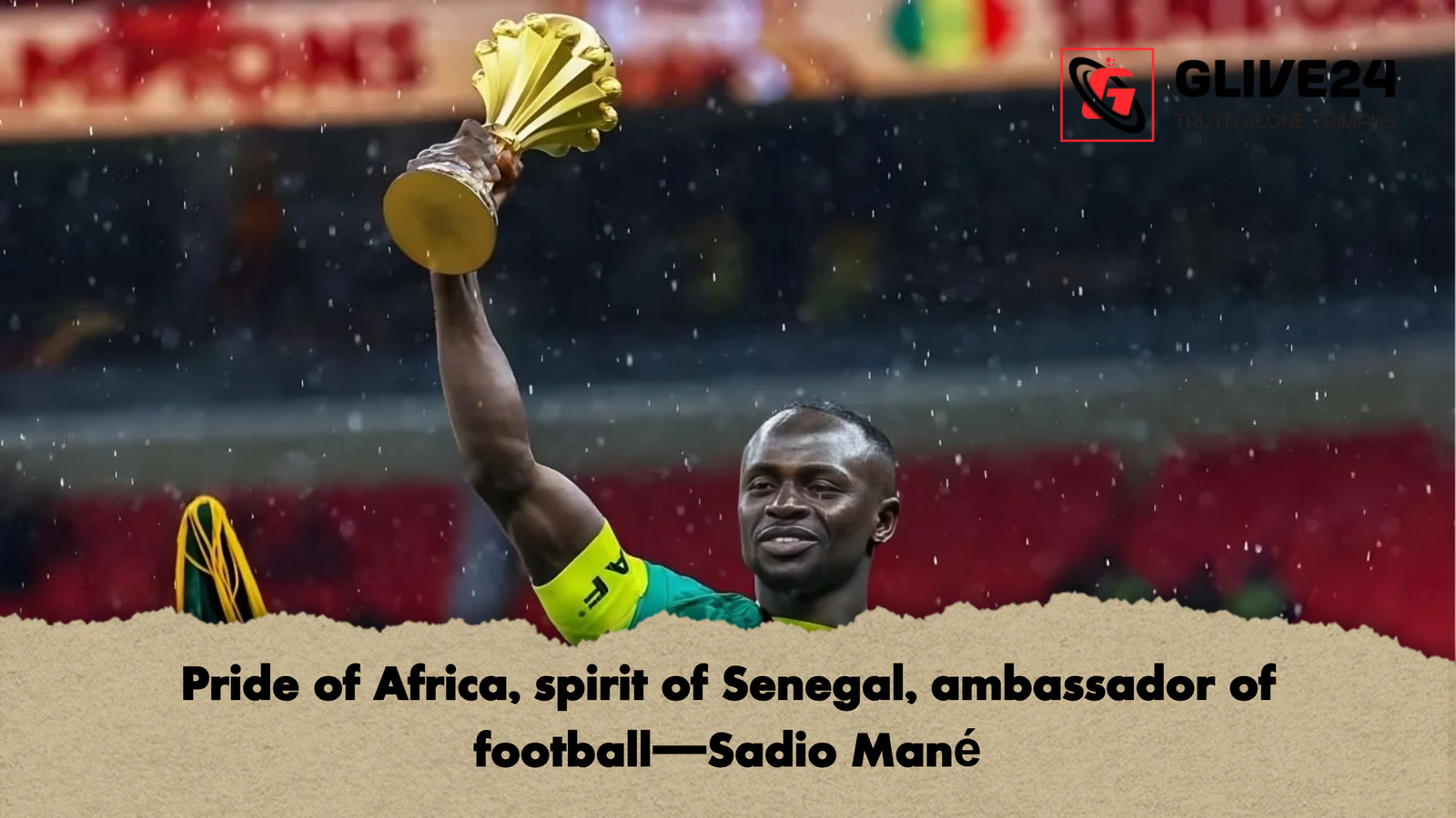 Pride of Africa spirit of Senegal ambassador of football—Sadio Mane Pride of Africa, spirit of Senegal, ambassador of football—Sadio Mané