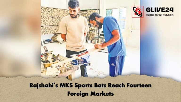 Rajshahis MKS Sports Bats Reach Fourteen Foreign Markets Rajshahi’s MKS Sports Bats Reach Fourteen Foreign Markets
