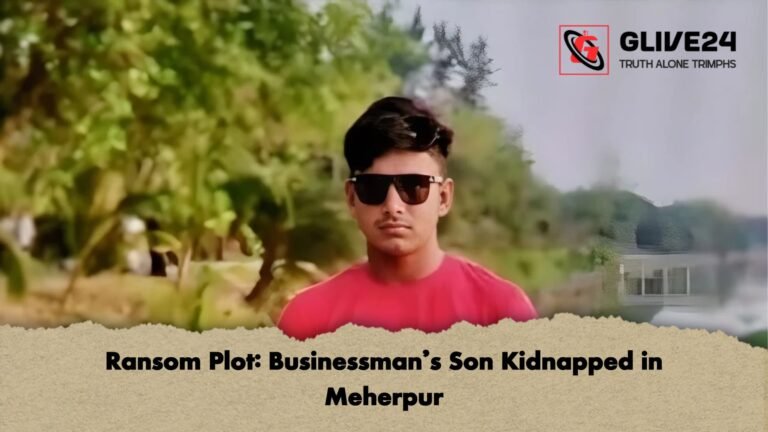 Ransom Plot Businessmans Son Kidnapped in Meherpur Ransom Plot: Businessman’s Son Kidnapped in Meherpur