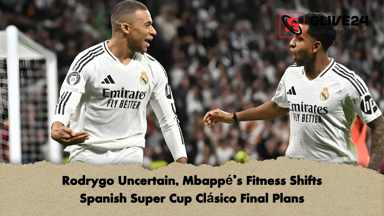 Rodrygo Uncertain, Mbappé’s Fitness Shifts Spanish Super Cup Clásico Final Plans