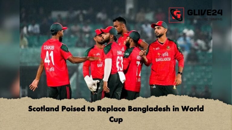 Scotland Poised to Replace Bangladesh in World Cup Scotland Poised to Replace Bangladesh in World Cup