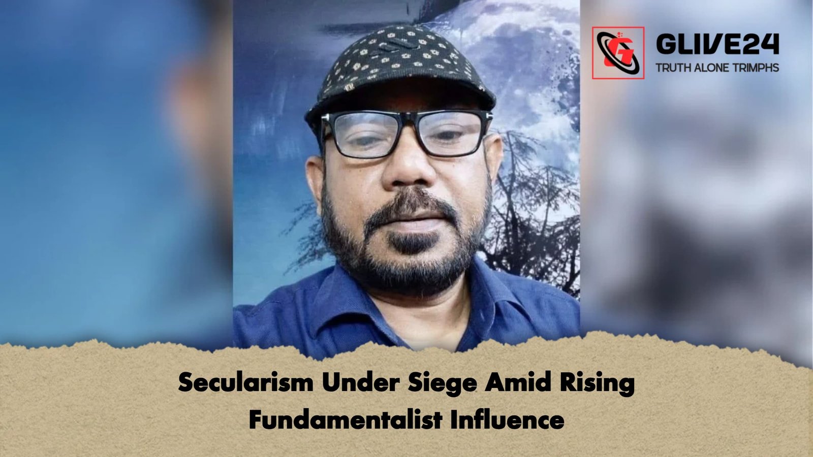 Secularism Under Siege Amid Rising Fundamentalist Influence Secularism Under Siege Amid Rising Fundamentalist Influence