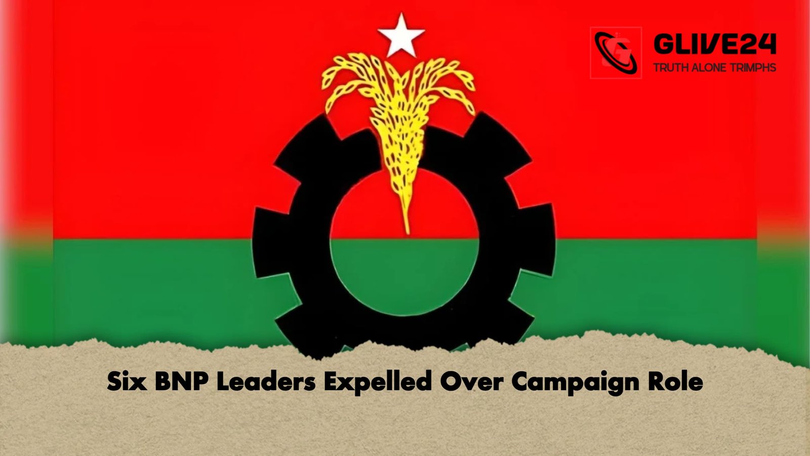 Six BNP Leaders Expelled Over Campaign Role 1 Six BNP Leaders Expelled Over Campaign Role Six BNP Leaders Expelled Over Campaign Role