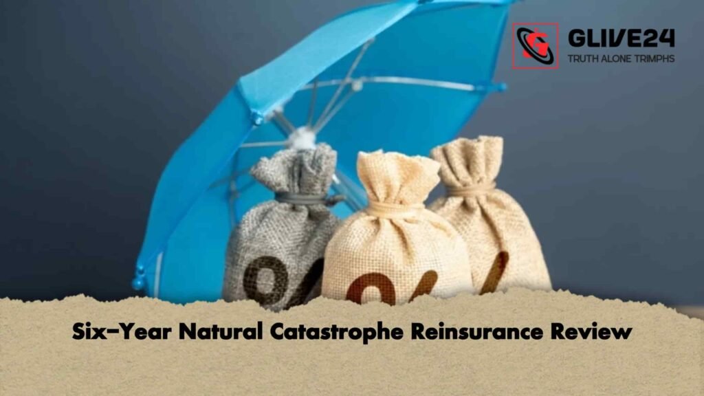 Six-Year Natural Catastrophe Reinsurance Review 2 Six-Year Natural Catastrophe Reinsurance Review