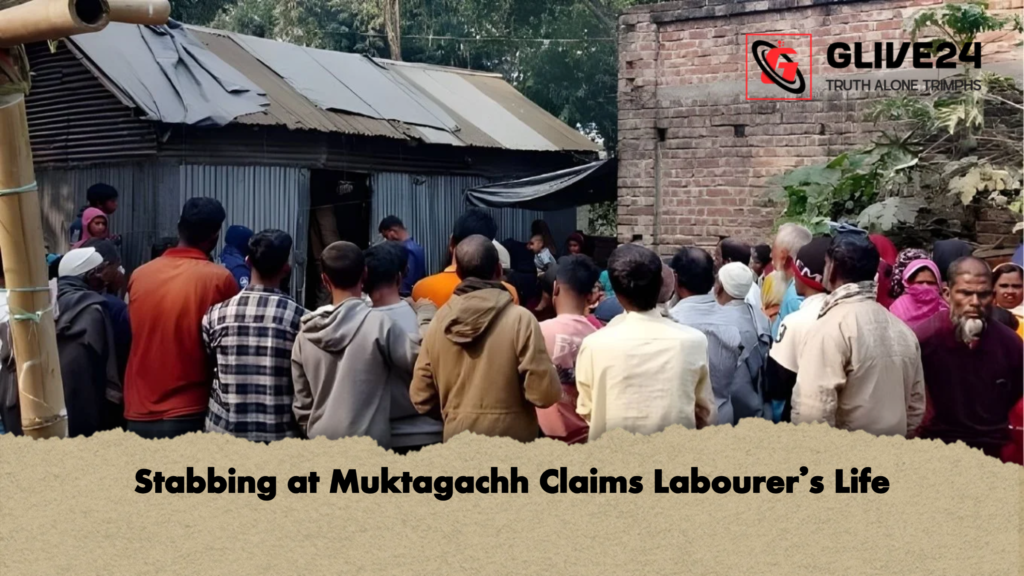 Stabbing at Muktagachh Claims Labourers Life Stabbing at Muktagachh Claims Labourer’s Life