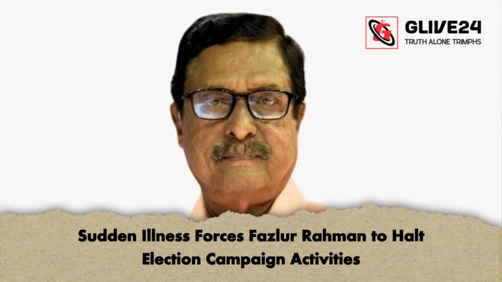 Sudden Illness Forces Fazlur Rahman to Halt Election Campaign Activities Sudden Illness Forces Fazlur Rahman to Halt Election Campaign Activities