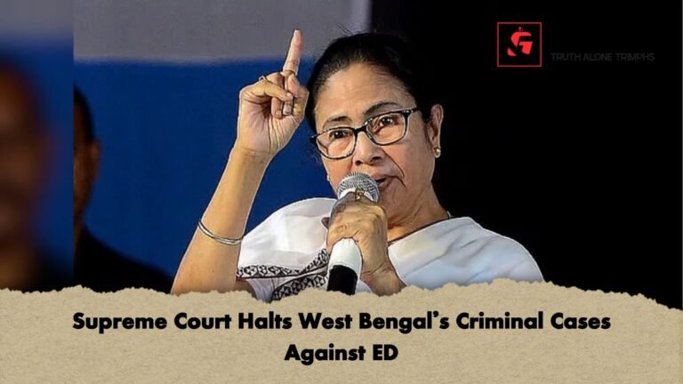 Supreme Court Halts West Bengals Criminal Cases Against ED Supreme Court Halts West Bengal’s Criminal Cases Against ED