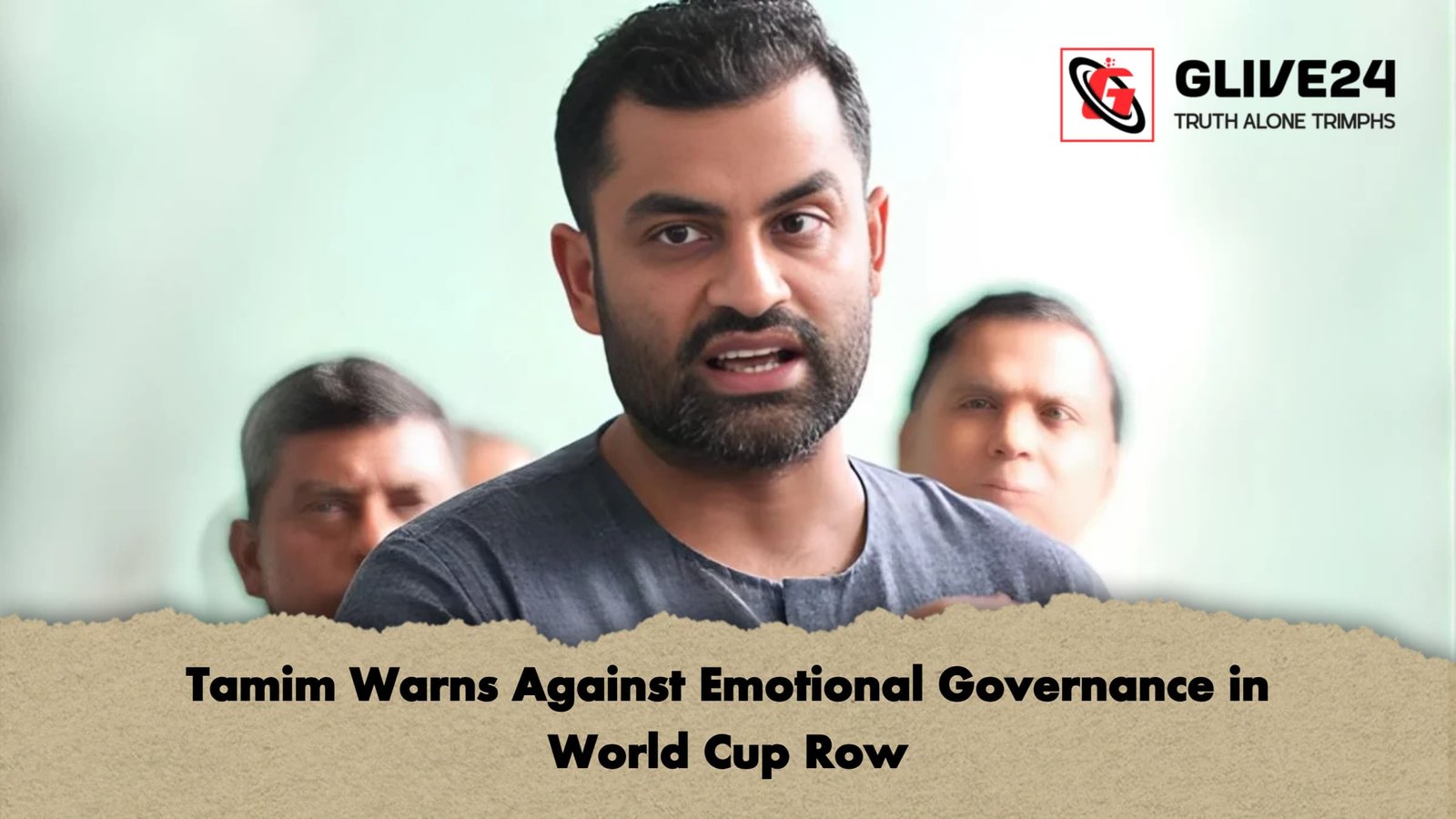 Tamim Warns Against Emotional Governance in World Cup Row Tamim Warns Against Emotional Governance in World Cup Row