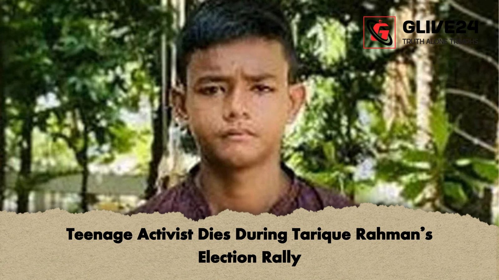 Teenage Activist Dies During Tarique Rahmans Election Rally Teenage Activist Dies During Tarique Rahman’s Election Rally