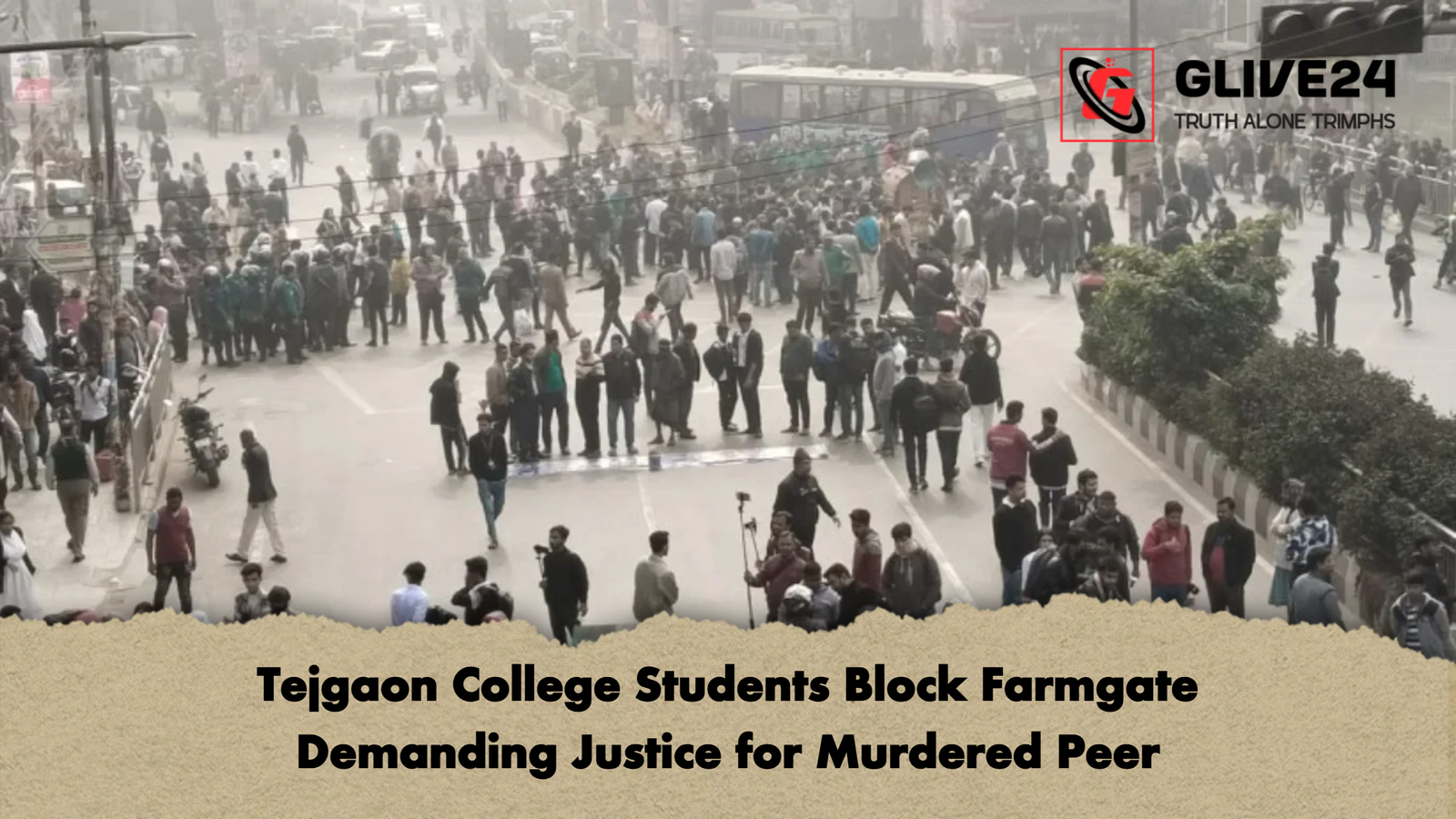 Tejgaon College Students Block Farmgate Demanding Justice for Murdered Peer Tejgaon College Students Block Farmgate Demanding Justice for Murdered Peer