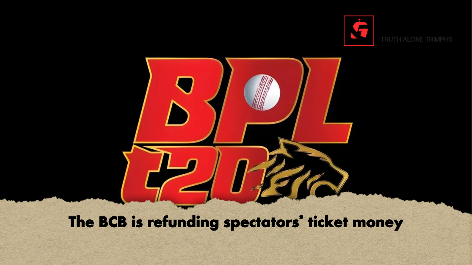 The BCB is refunding spectators ticket money The BCB is refunding spectators’ ticket money
