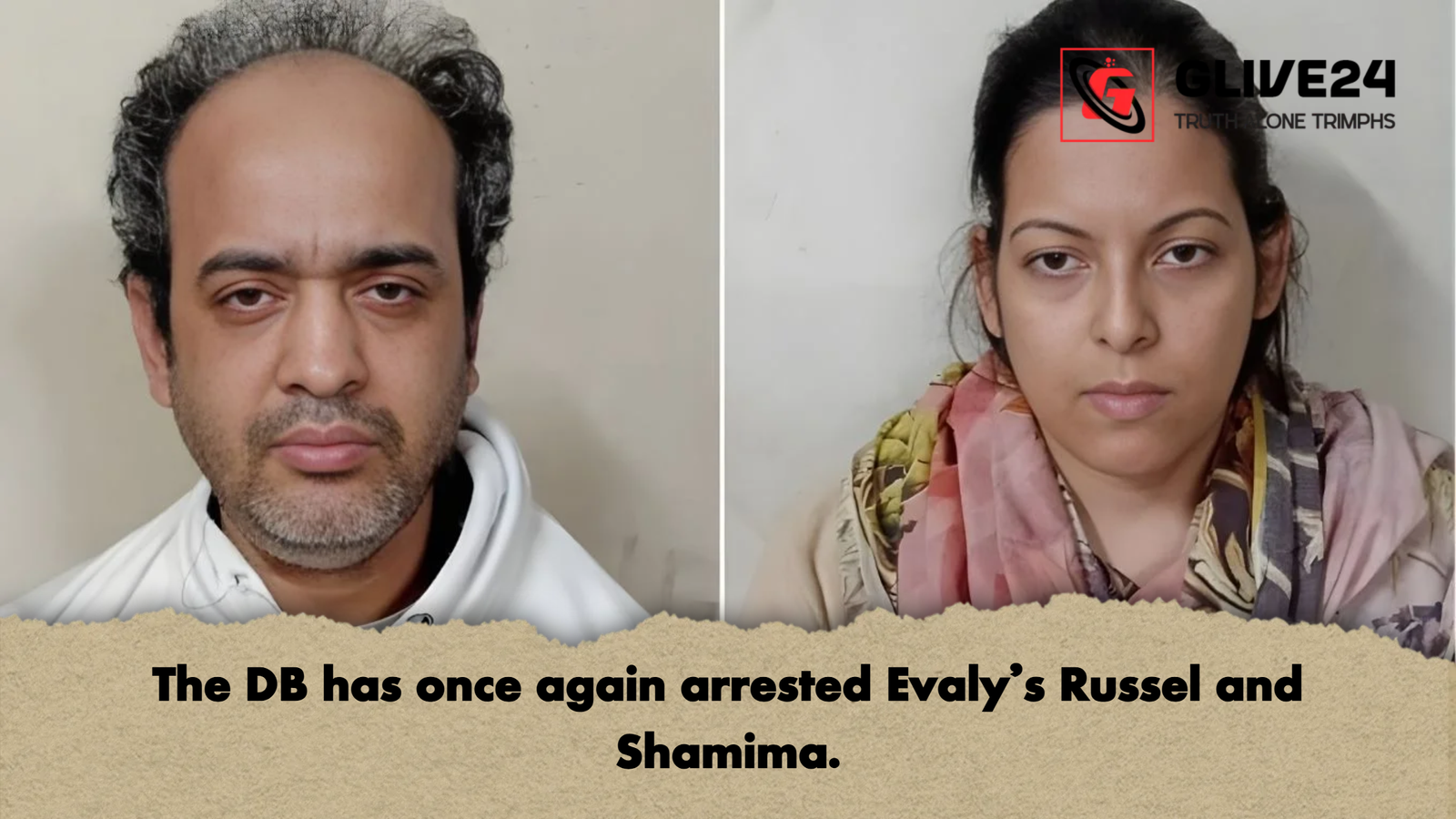 The DB has once again arrested Evalys Russel and Shamima The DB has once again arrested Evaly’s Russel and Shamima.