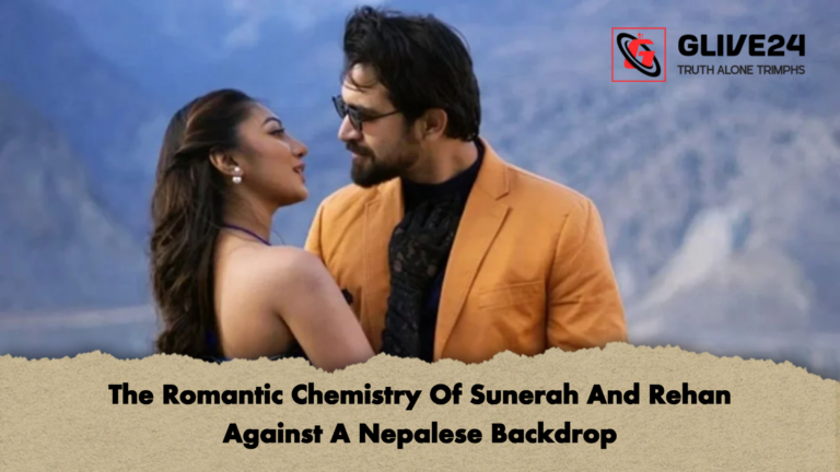 The Romantic Chemistry Of Sunerah And Rehan Against A Nepalese Backdrop The Romantic Chemistry Of Sunerah And Rehan Against A Nepalese Backdrop