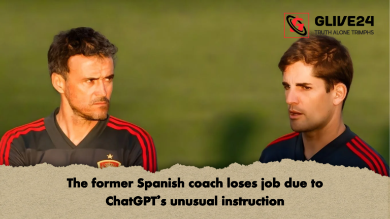The former Spanish coach loses job due to ChatGPTs unusual instruction The former Spanish coach loses job due to ChatGPT’s unusual instruction