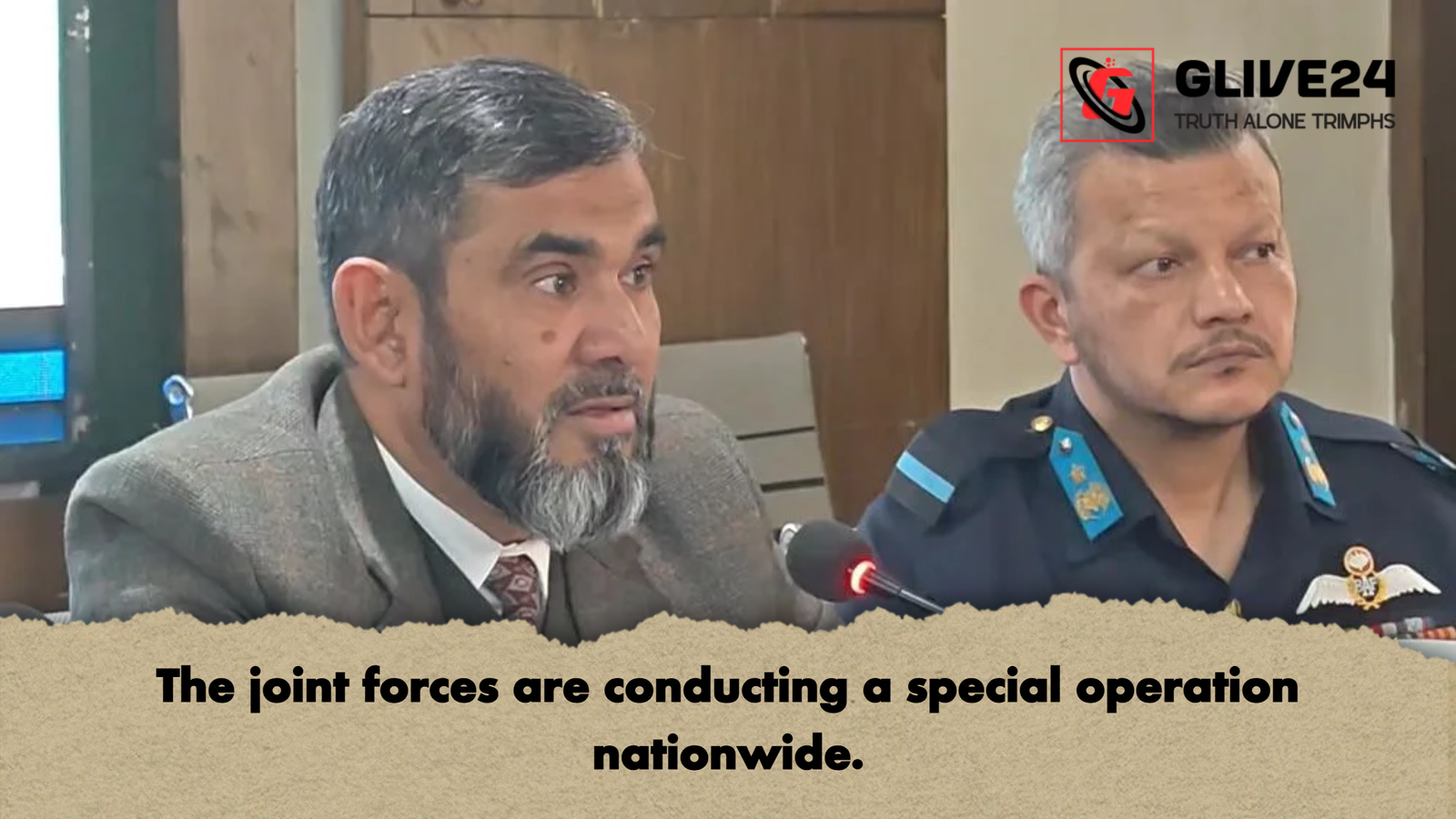 The joint forces are conducting a special operation nationwide The joint forces are conducting a special operation nationwide.