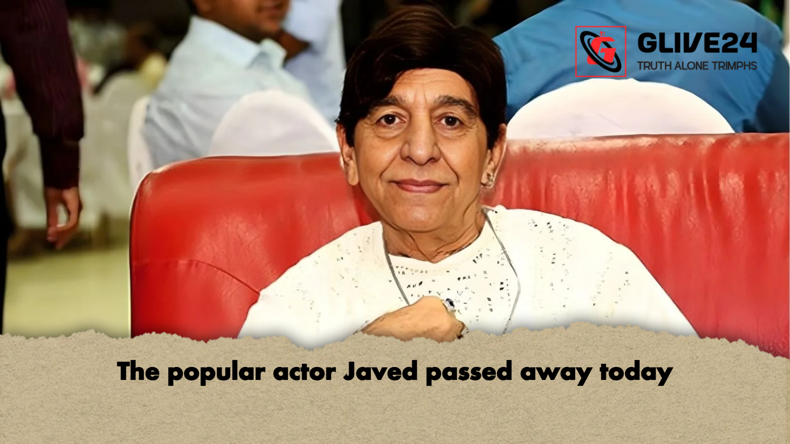 The popular actor Javed passed away today The popular actor Javed passed away today
