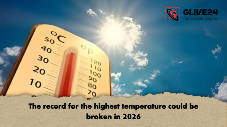 The record for the highest temperature could be broken in 2026 The record for the highest temperature could be broken in 2026