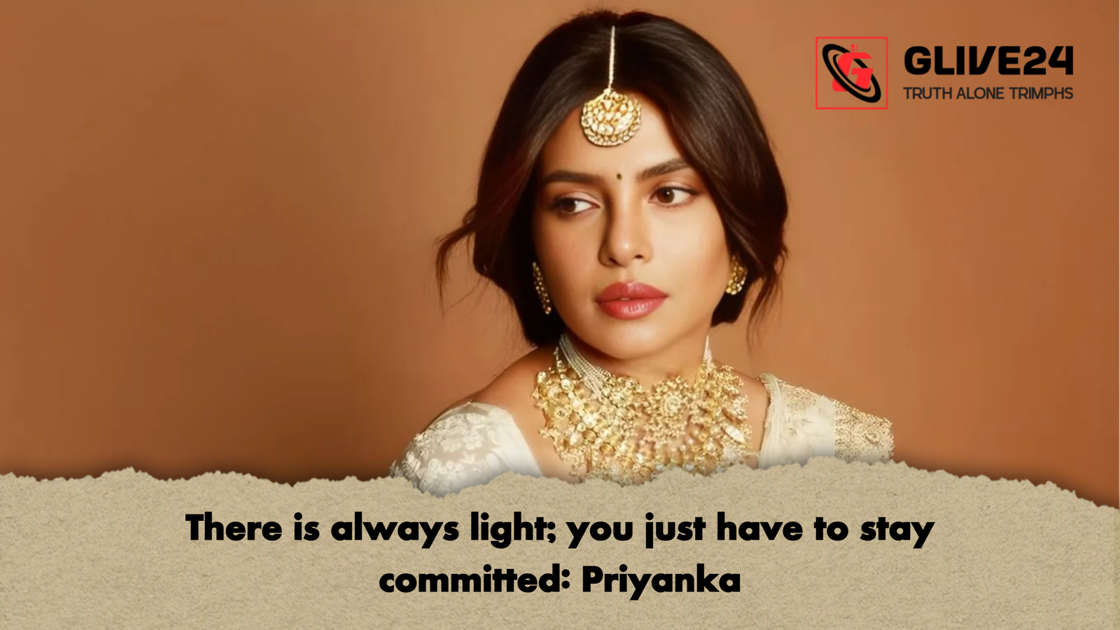 There is always light; you just have to stay committed: Priyanka 1 There is always light you just have to stay committed Priyanka There is always light; you just have to stay committed: Priyanka