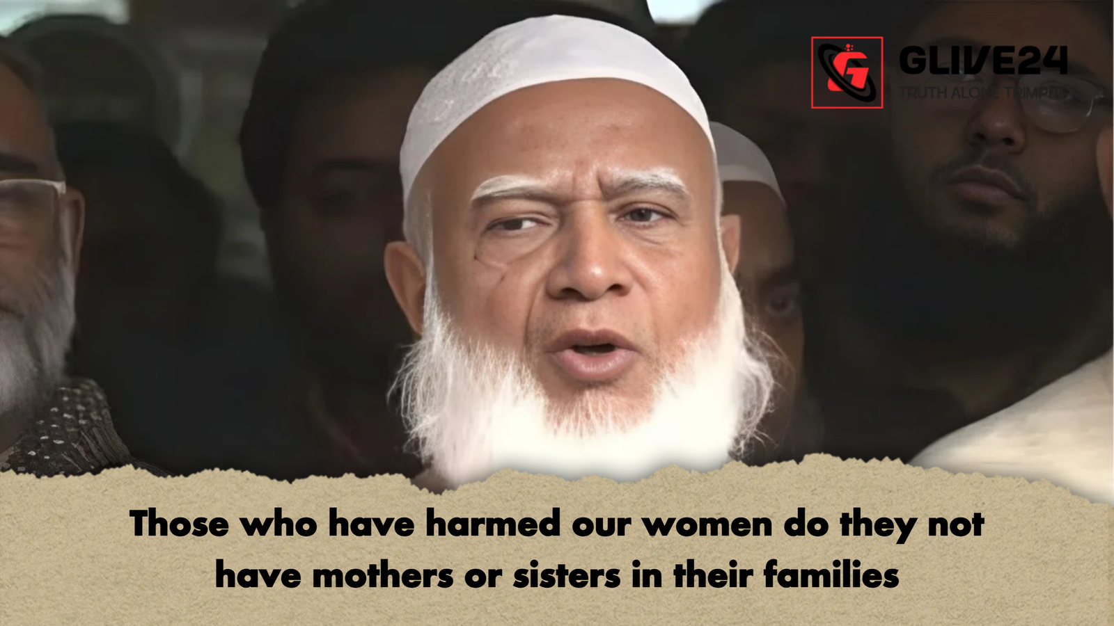 Those who have harmed our women do they not have mothers or sisters in their families 1 Those who have harmed our women do they not have mothers or sisters in their families Those who have harmed our women do they not have mothers or sisters in their families