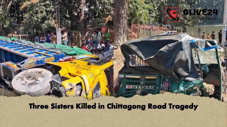 Three Sisters Killed in Chittagong Road Tragedy