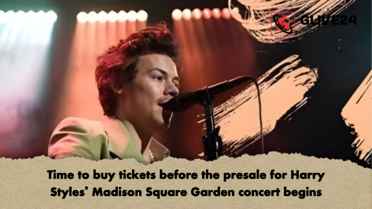 Time to buy tickets before the presale for Harry Styles Madison Square Garden concert begins Time to buy tickets before the presale for Harry Styles’ Madison Square Garden concert begins