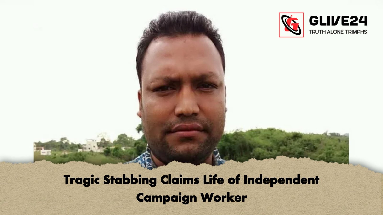 Tragic Stabbing Claims Life of Independent Campaign Worker Tragic Stabbing Claims Life of Independent Campaign Worker
