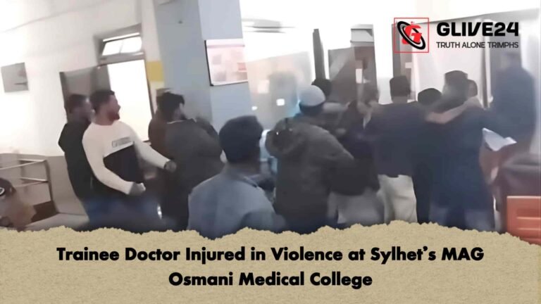 Trainee Doctor Injured in Violence at Sylhet’s MAG Osmani Medical College