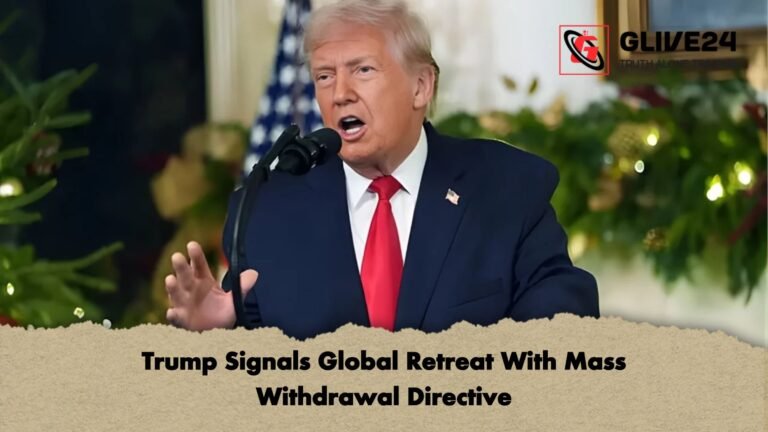 Trump Signals Global Retreat With Mass Withdrawal Directive Trump Signals Global Retreat With Mass Withdrawal Directive