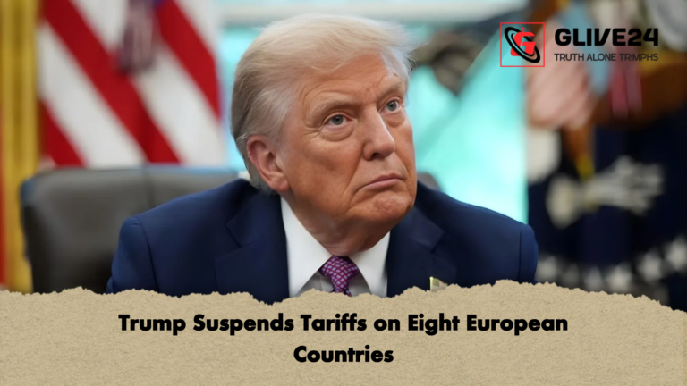 Trump Suspends Tariffs on Eight European Countries Trump Suspends Tariffs on Eight European Countries