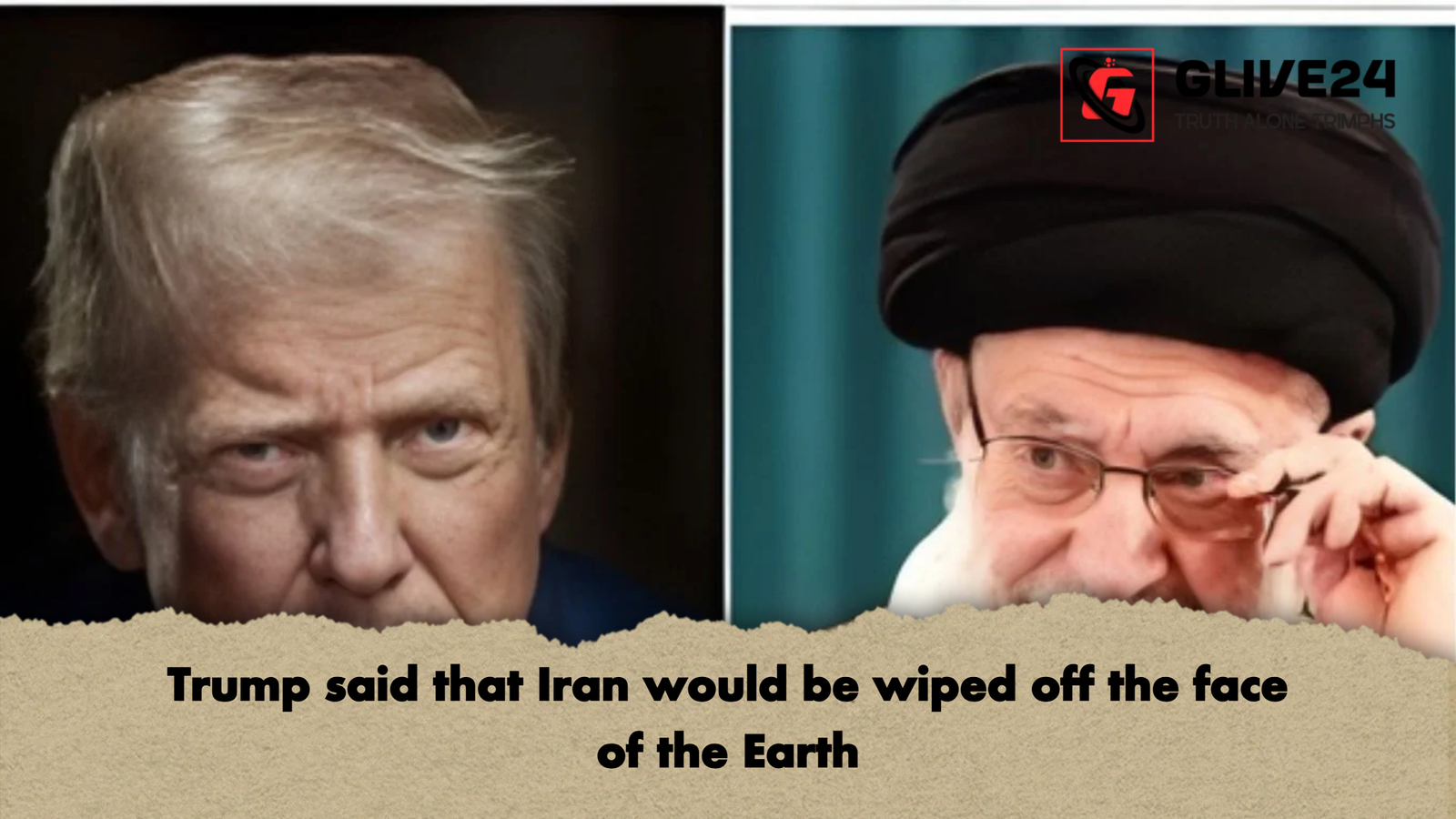 Trump said that Iran would be wiped off the face of the Earth Trump said that Iran would be wiped off the face of the Earth