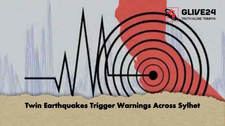 Twin Earthquakes Trigger Warnings Across Sylhet