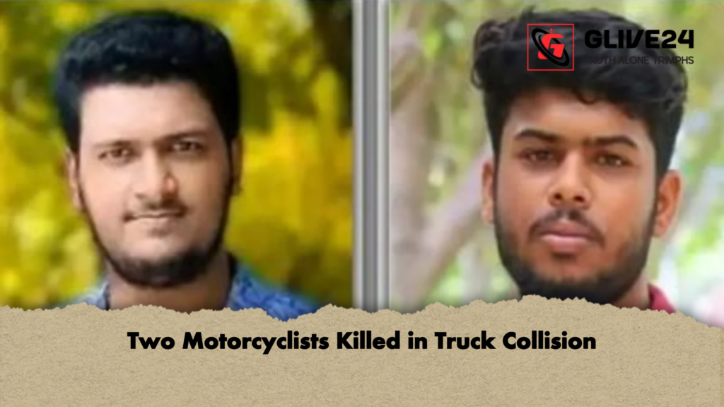 Two Motorcyclists Killed in Truck Collision Two Motorcyclists Killed in Truck Collision