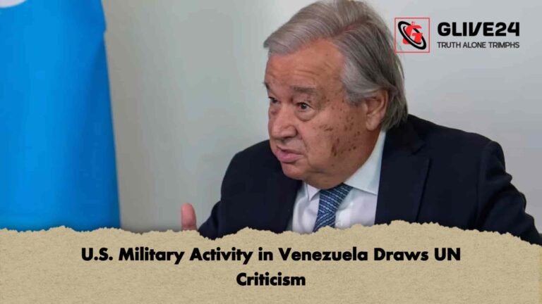 U.S. Military Activity in Venezuela Draws UN Criticism