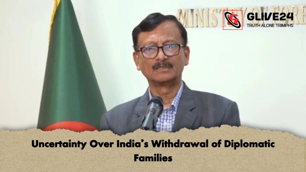 Uncertainty Over Indias Withdrawal of Diplomatic Families Uncertainty Over India’s Withdrawal of Diplomatic Families